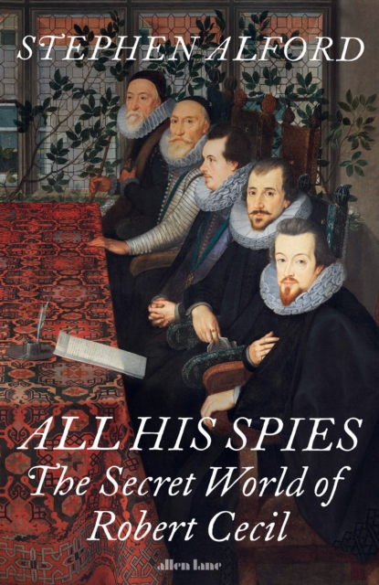 All His Spies - Stephen Alford