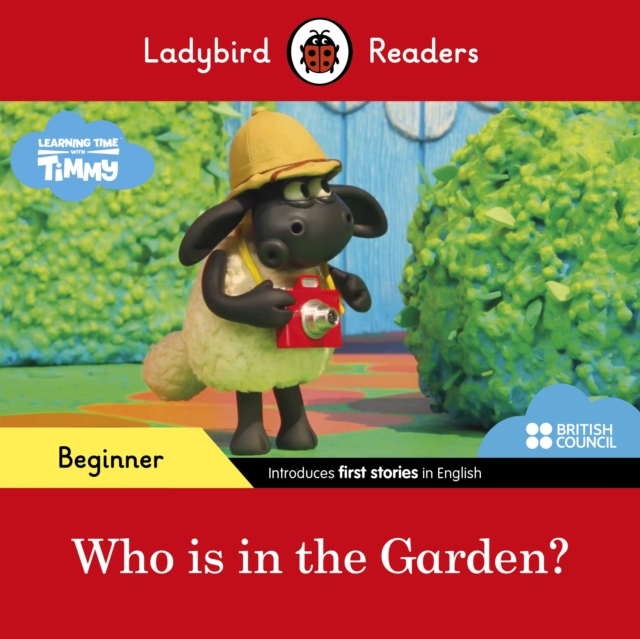 Ladybird Readers Beginner Level - Timmy Time - Who is in the Garden? (ELT Graded Reader) - 