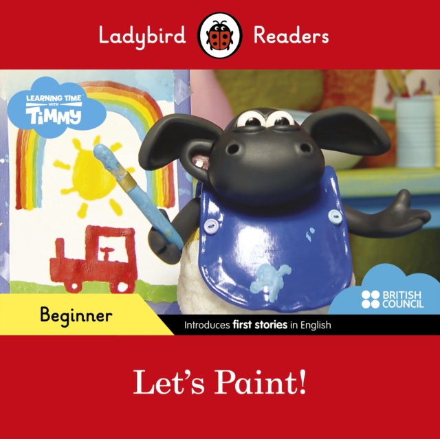 Ladybird Readers Beginner Level - Timmy Time - Let's Paint! (ELT Graded Reader) - 