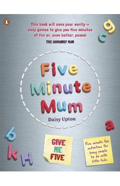 Poza produsului Five Minute Mum: Give Me Five - Daisy Upton