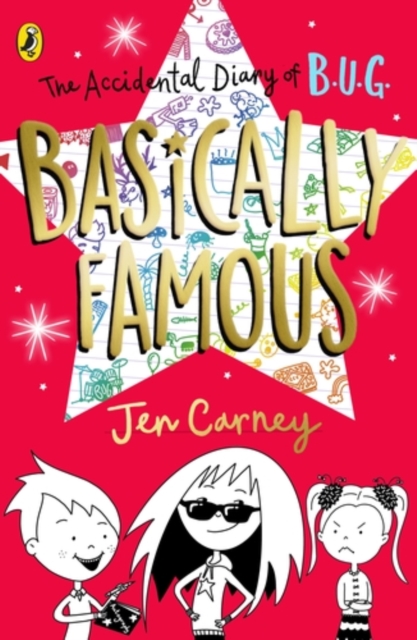 Accidental Diary of B.U.G.: Basically Famous - Jen Carney