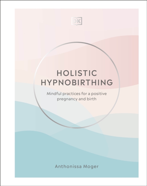 Holistic Hypnobirthing - Anthonissa Moger