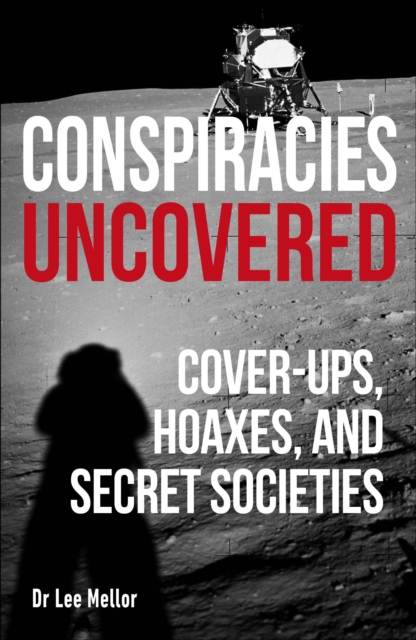 Conspiracies Uncovered - Lee Dr Mellor