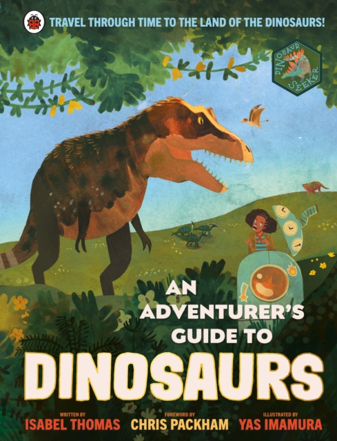 An Adventurer's Guide to Dinosaurs - Isabel Thomas