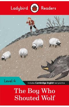 Coperta cărții 'Ladybird Readers Level 4 - The Boy Who Shouted Wolf (ELT Graded Reader) -'