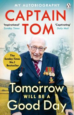 Coperta cărții 'Tomorrow Will Be A Good Day - Captain Tom Moore'