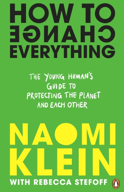 How To Change Everything - Naomi|stefoff Klein