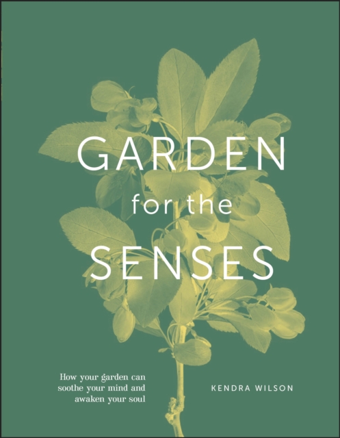 Garden for the Senses - Kendra Wilson