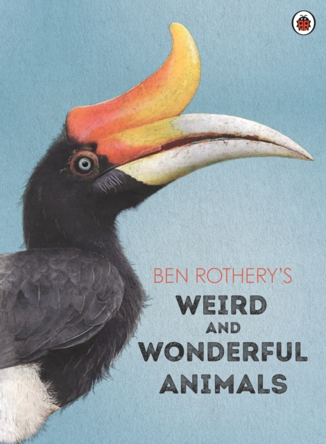 Ben Rothery's Weird and Wonderful Animals - Ben Rothery