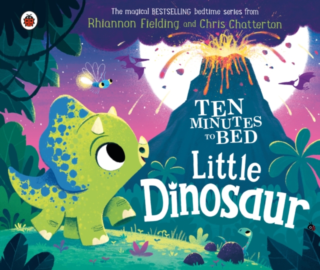 Ten Minutes to Bed: Little Dinosaur - Rhiannon Fielding