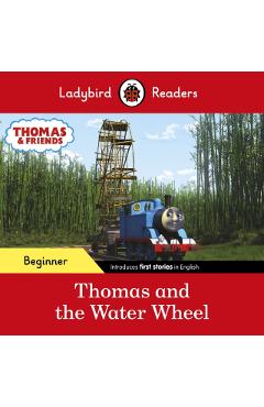 Coperta cărții 'Ladybird Readers Beginner Level - Thomas the Tank Engine - Thomas and the Water Wheel (ELT Graded Reader) -'