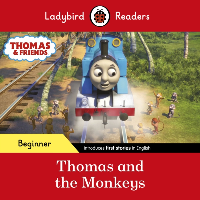 Ladybird Readers Beginner Level - Thomas the Tank Engine - Thomas and the Monkeys (ELT Graded Reader) - 