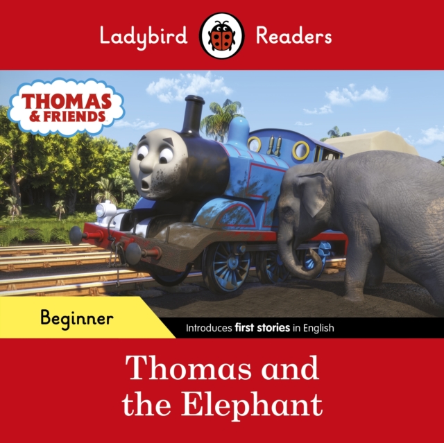 Ladybird Readers Beginner Level - Thomas the Tank Engine - Thomas and the Elephant (ELT Graded Reader) - 