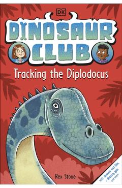 Coperta cărții 'Dinosaur Club: Tracking the Diplodocus - Rex Stone'