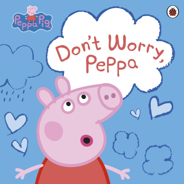 Peppa Pig: Don't Worry, Peppa - 