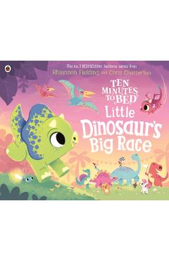 Coperta cărții 'Ten Minutes to Bed: Little Dinosaur's Big Race - Rhiannon Fielding'