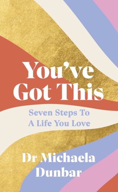 You?ve Got This - Dr Michaela Dunbar