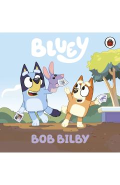 Coperta cărții 'Bluey: Bob Bilby -'