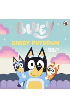 Coperta cărții 'Bluey: Daddy Putdown -'