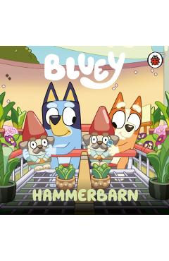 Coperta cărții 'Bluey: Hammerbarn -'