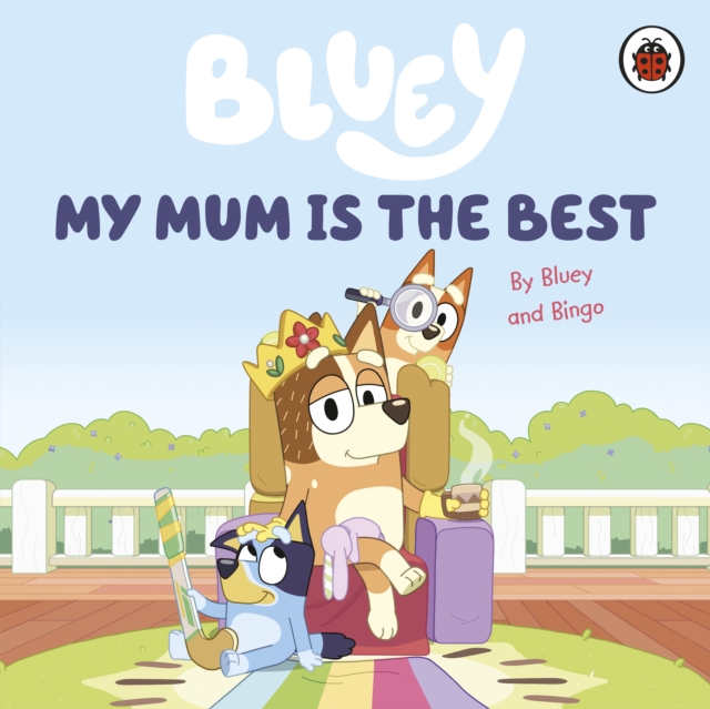 Bluey: My Mum Is the Best - 