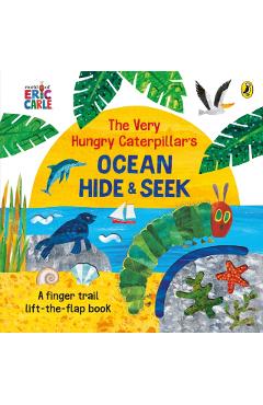 Coperta cărții 'Very Hungry Caterpillar's Ocean Hide-and-Seek - Eric Carle'