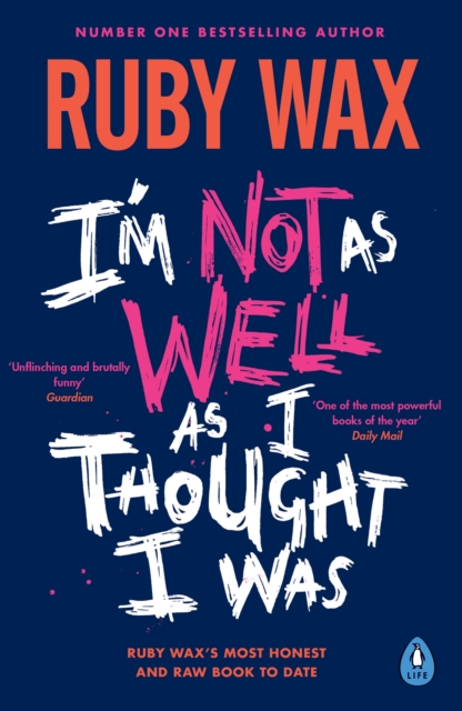 I?m Not as Well as I Thought I Was - Ruby Wax