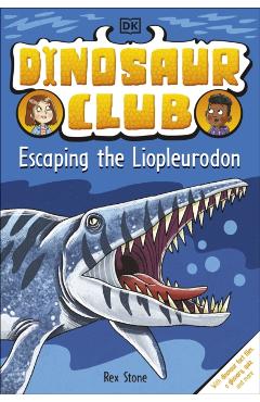 Coperta cărții 'Dinosaur Club: Escaping the Liopleurodon - Rex Stone'