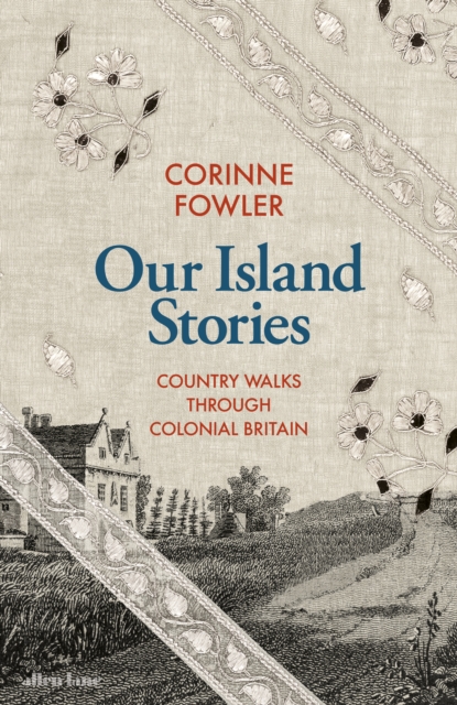 Our Island Stories - Corinne Fowler