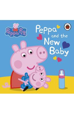 Coperta cărții 'Peppa Pig: Peppa and the New Baby -'