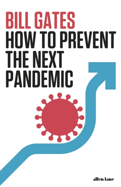 How to Prevent the Next Pandemic - Bill Gates