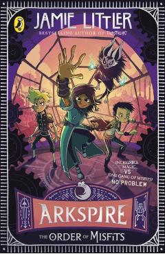 Coperta cărții 'Arkspire 2: The Order of Misfits - Jamie Littler'