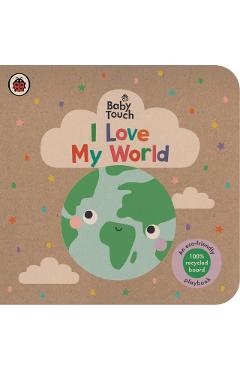 Coperta cărții 'Baby Touch: I Love My World -'