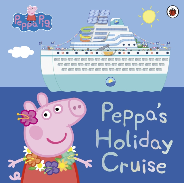 Peppa Pig: Peppa's Holiday Cruise - 