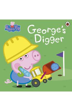 Coperta cărții 'Peppa Pig: George’s Digger -'
