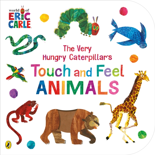 Very Hungry Caterpillar?s Touch and Feel Animals - Eric Carle