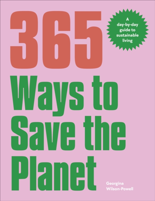 365 Ways to Save the Planet - Georgina Wilson-powell