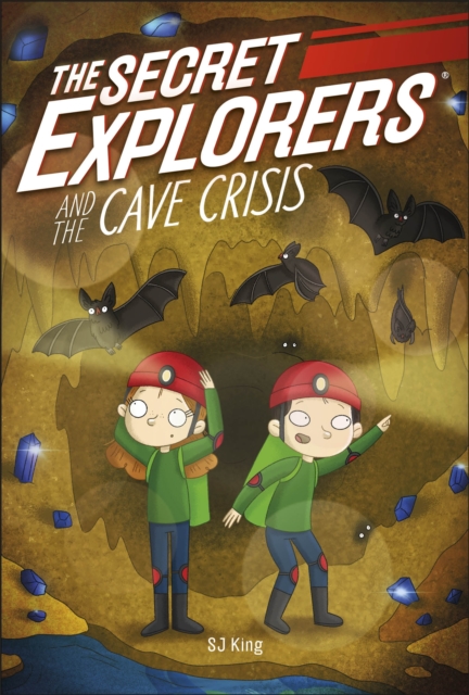 Secret Explorers and the Cave Crisis - Sj King