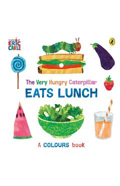 Coperta cărții 'Very Hungry Caterpillar Eats Lunch - Eric Carle'
