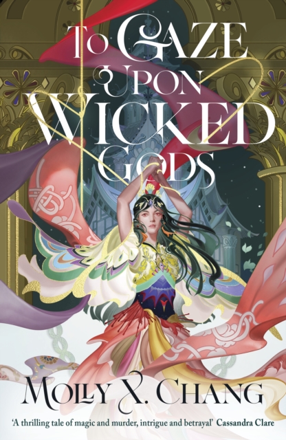 To Gaze Upon Wicked Gods - Molly X. Chang