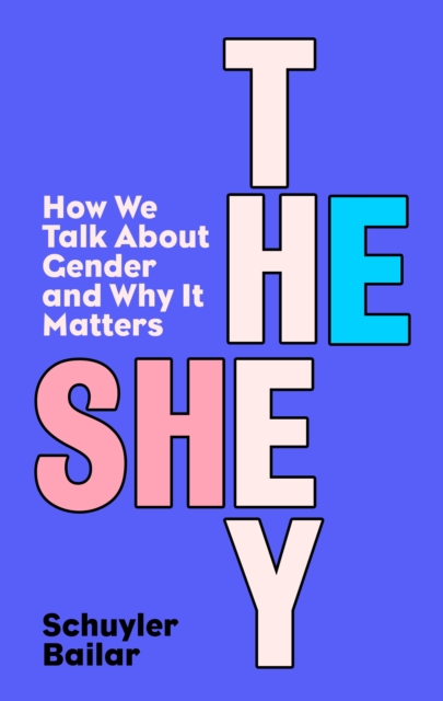 He/She/They - Schuyler Bailar