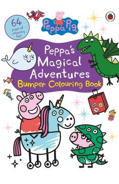 Coperta cărții 'Peppa Pig: Peppa's Magical Adventures Bumper Colouring Book -'