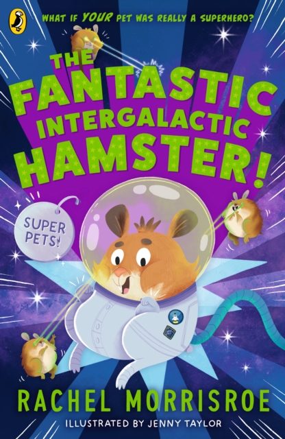 Fantastic Intergalactic Hamster! - Rachel Morrisroe