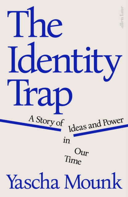 Identity Trap - Yascha Mounk