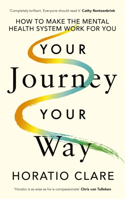 Your Journey, Your Way - Horatio Clare