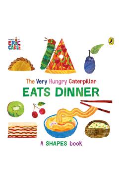 Coperta cărții 'Very Hungry Caterpillar Eats Dinner - Eric Carle'
