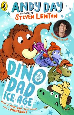 Coperta cărții 'Dino Dad: Ice Age - Andy Day'