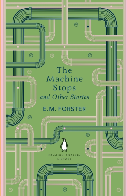 Machine Stops and Other Stories - E M Forster