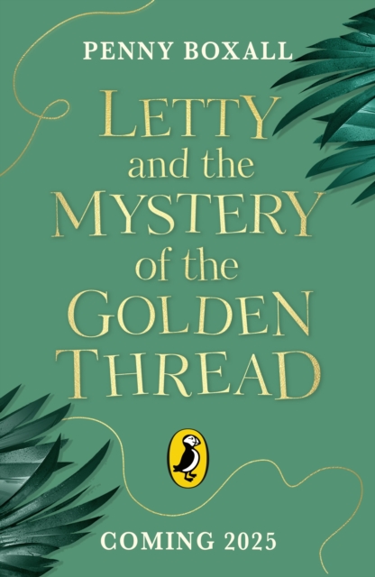 Letty and the Mystery of the Golden Thread - Penny Boxall