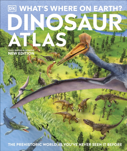 What's Where on Earth? Dinosaur Atlas - Chris|naish Dk|barker